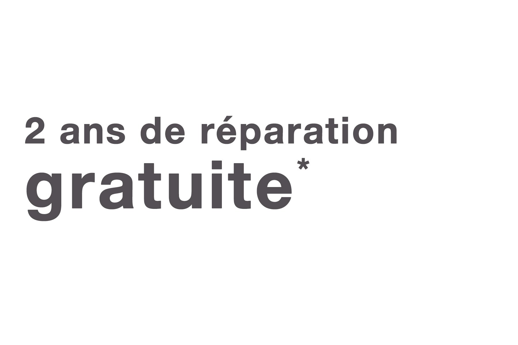 Texte : "2 ans de réparation gratuite"