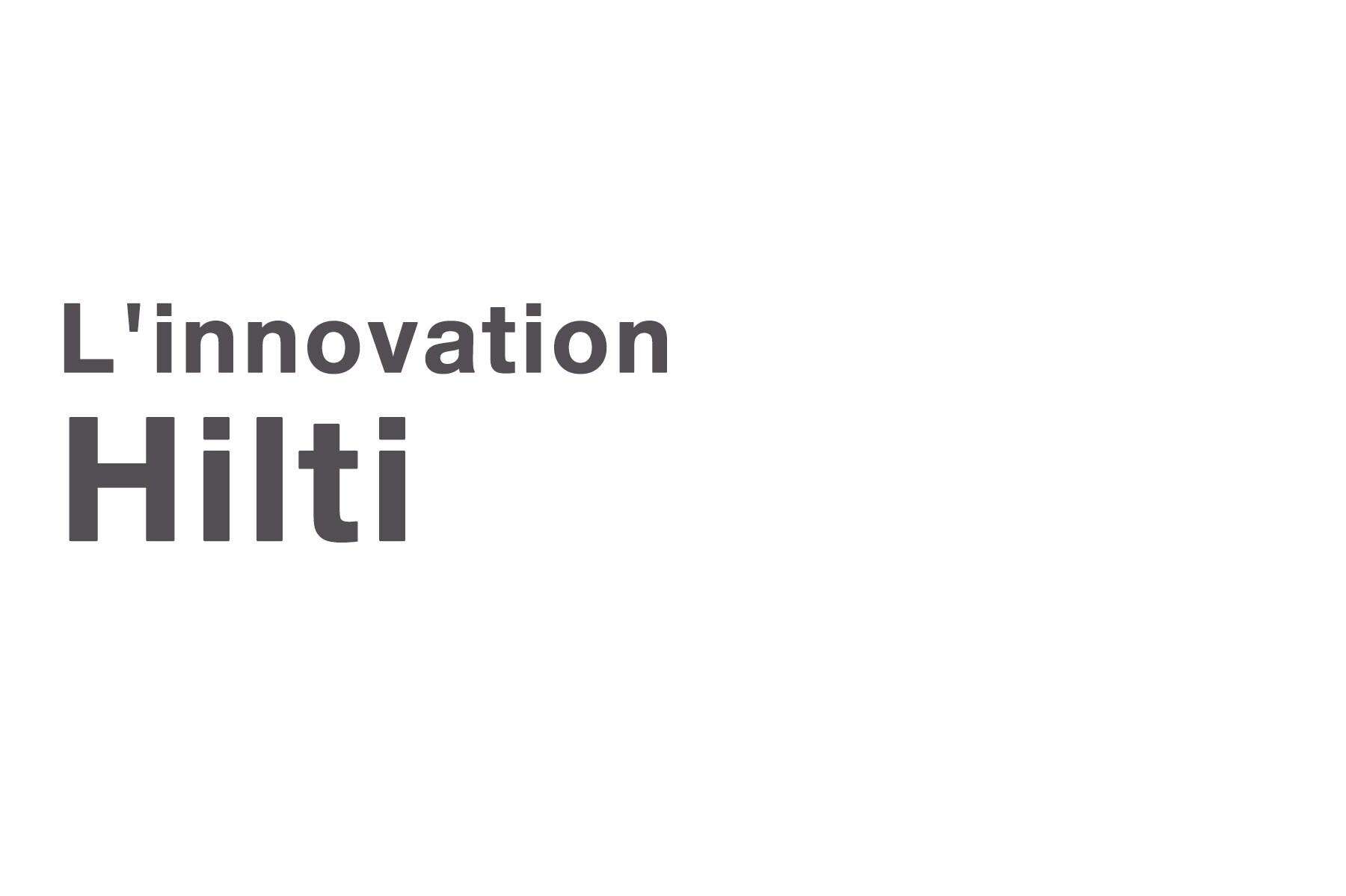 Texte : "l'innovation Hilti"